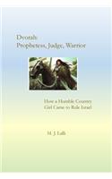 Dvorah--Prophetess, Judge, Warrior