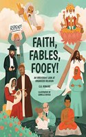 Faith, Fables, Fooey!