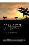 The Blue Print: The Keys to Making BIG Money in Professional Sales(English)