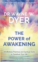 Power of Awakening, The: Mindfulness Practices and Spiritual Tools to Transform Your Life
