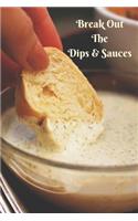 Break Out the Dips & Sauces: Blank Journal Book to Write in Dip Recipes