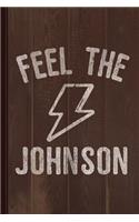 Feel the Johnson Journal Notebook: Blank Lined Ruled for Writing 6x9 120 Pages