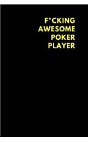 F*cking Awesome Poker Player