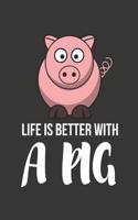 Life Is Better with a Pig: Cute Funny Pig Gifts - Diary / Notebook 6 X 9
