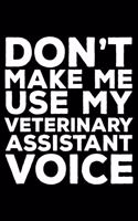 Don't Make Me Use My Veterinary Assistant Voice