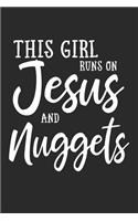 This Girl Runs on Jesus and Nuggets: Journal, Notebook