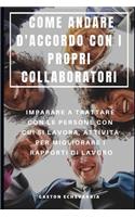 Come Andare d'Accordo Con I Propri Collaboratori