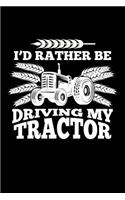 I'd Rather Be Driving My Tractor: Blank 5x5 Grid Squared Engineering Graph Paper Journal to Write in - Quadrille Coordinate Notebook for Math and Science Students
