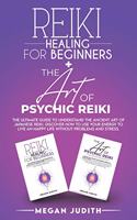 Reiki Healing for Beginners+ The Art of Psychic Reiki