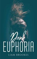 Dark Euphoria