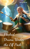 Flecked Drums Under the Elf Pock