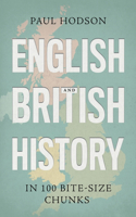 English and British History in 100 Bite-size Chunks