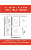 Toddler Books (A Coloring book for Preschool Children): This book has 50 extra-large pictures with thick lines to promote error free coloring to increase confidence, to reduce frustration, and to encourag