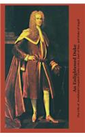 An Enlightened Duke the Life of Archibald Campbell (1682-1761), Earl of Ilay, 3rd Duke of Argyll