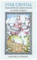 Star Crystal,Daughter of Snow White: And Other Stories