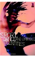 Sport, Dance and Embodied Identities