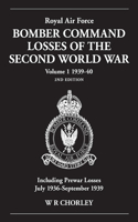 Royal Air Force Bomber Command Losses of the Second World War Volume 1 1939-40 2nd Edition