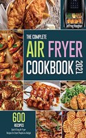 Complete Air Fryer Cookbook 2021