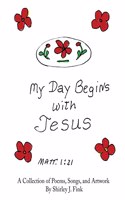 My Day Begins with Jesus