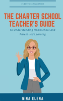 Charter School Teacher's Guide to Understanding Homeschool and Parent-led Learning
