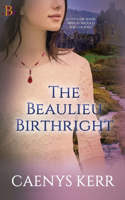 Beaulieu Birthright: Where love is the legacy.