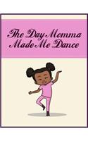 The Day Momma Made Me Dance
