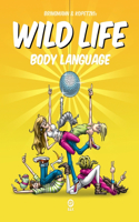 Wild Life - Body Language