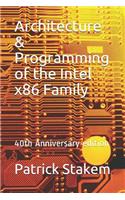 Architecture & Programming of the Intel X86 Family: 40th Anniversary Edition