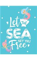 Let The Sea Set You Free: Mermaid Journal for Girls & Women to Write & Doodle: 100+ Blank & Lined Pages(2 Notebooks for Kids)