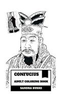 Confucius Adult Coloring Book: Chinese Philosopher and Icon of East, Great Teacher and Father of Modern NeoConfucianism Inspired Adult Coloring Book(Confucius Books)