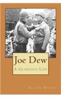 Joe Dew A Glorious Life
