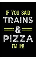 If You Said Trains & Pizza I'm In: Train Lovers Notebook