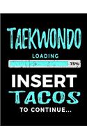 Taekwondo Loading 75% Insert Tacos To Continue