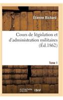Cours de Législation Et d'Administration Militaires T01