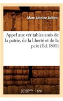 Appel Aux Véritables Amis de la Patrie, de la Liberté Et de la Paix, (Éd.1801)