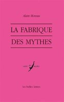 La Fabrique Des Mythes