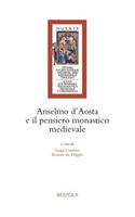 Anselmo d'Aosta E Il Pensiero Monastico Medievale