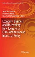 Economy, Business and Uncertainty: New Ideas for a Euro-Mediterranean Industrial Policy