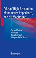 Atlas of High-Resolution Manometry, Impedance, and PH Monitoring