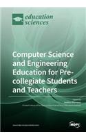 Computer Science and Engineering Education for Pre-Collegiate Students and Teachers
