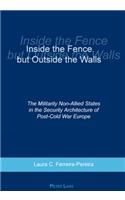Inside the Fence But Outside the Walls