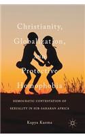 Christianity, Globalization, and Protective Homophobia