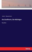 Die Schaffnerin, Die Mächtigen: Novellen