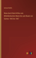 Reise durch Nord-Afrika vom Mittelländischen Meere bis zum Busen von Guinea