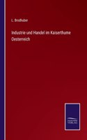 Industrie und Handel im Kaiserthume Oesterreich