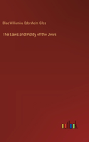 The Laws and Polity of the Jews