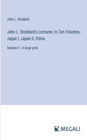 John L. Stoddard's Lectures; In Ten Volumes, Japan I, Japan II, China
