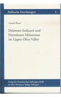 Delaware-Indianer Und Herrnhuter Missionare Im Upper-Ohio-Valley, 1772-1781