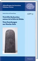 Nouvelles Recherches Autour de la Stele de Mesha / Neue Forschungen Zur Mescha-Stele