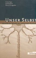 Unser Selbst - Identität Im Wandel Der Neuronalen Prozesse